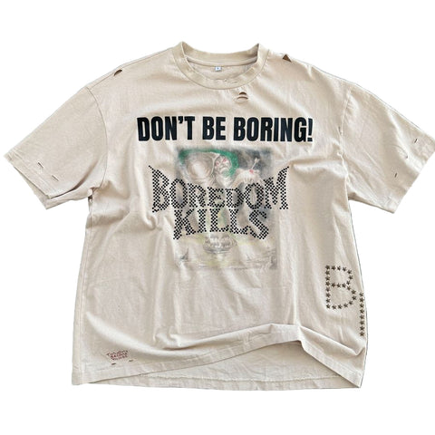 Don't Be Boring Tee