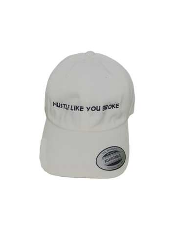 Hustle Like You Broke Dad Hat